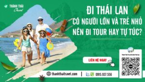 đi thái lan có người lớn tuổi và trẻ nhỏ