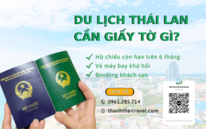 du lịch thái lan cần giấy tờ gì