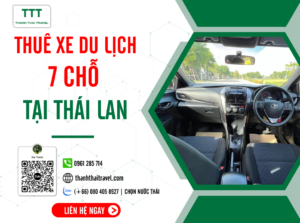 Chọn thuê xe 7 chỗ tại Thành Thái Travel để du lịch Thái Lan thoải mái an tâm