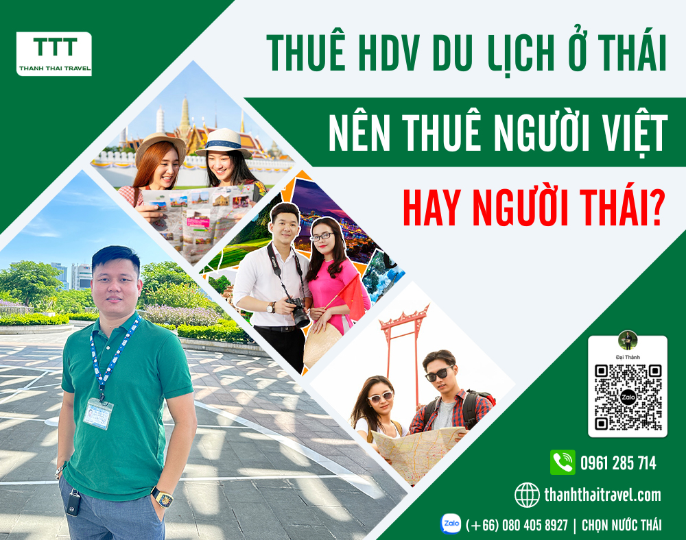 Tùy vào nhu cầu mà bạn chọn thuê hướng dẫn viên du lịch là người Việt hoặc Thái